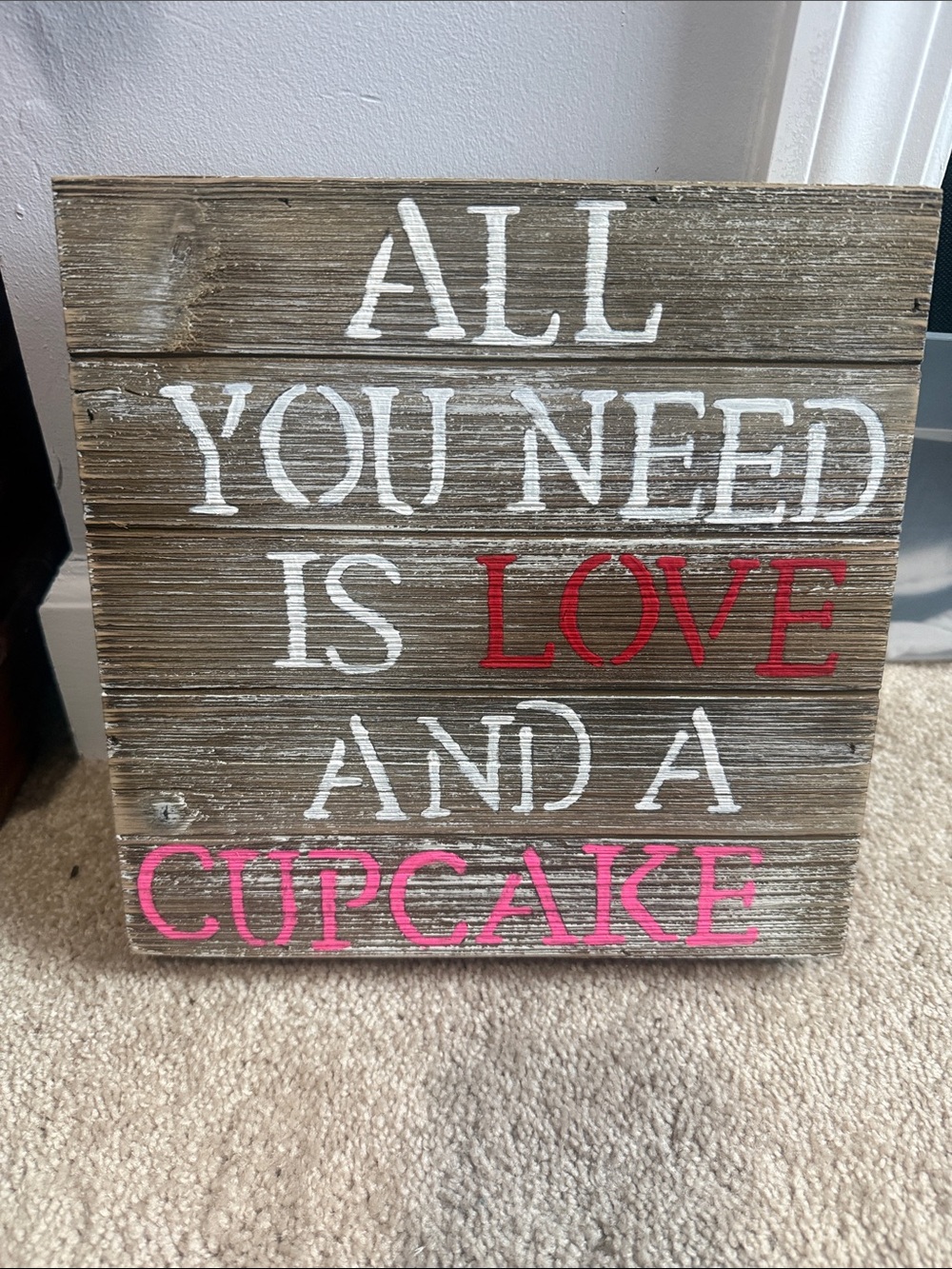 Rustic Wood Sign "All You Need Is Love and a Cupcake"